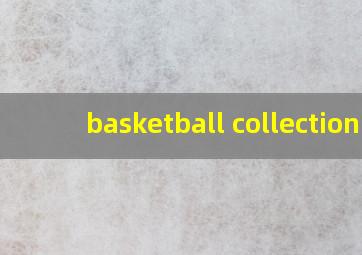 basketball collection